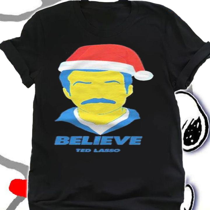 Ted Lasso believe Christmas T-shirt t-shirt