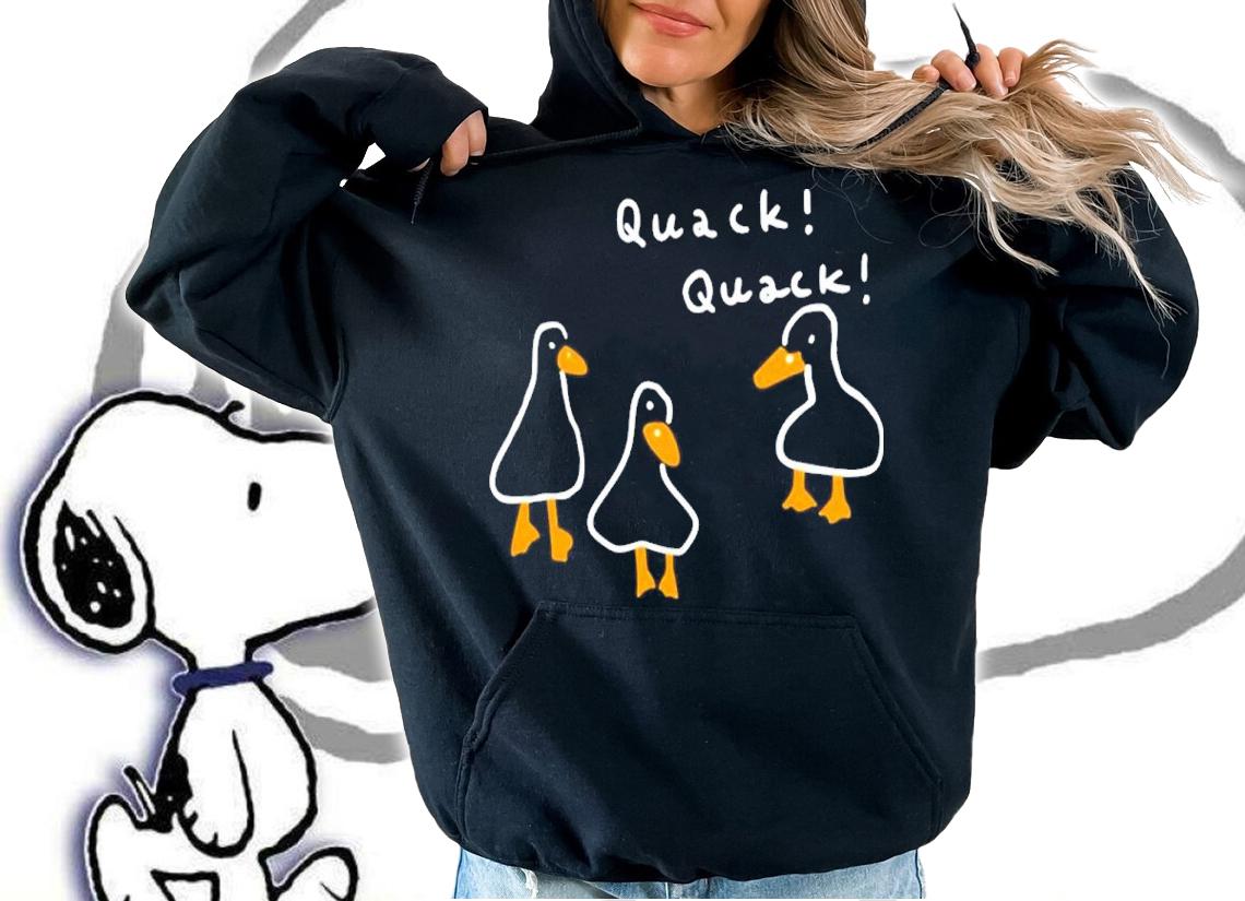 Duck Quack Quack Shirt hoodie