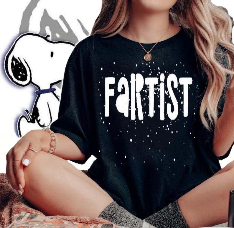Fartist  Funny Farter Farting Artist Fart Quote Humor T-Shirt woman shirt