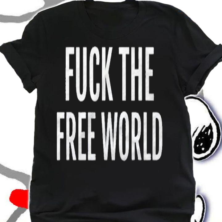 Fuck The Free World Rap Battle Shirt shirt
