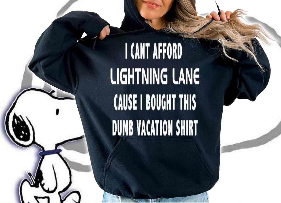 I Can Afford Lighting Lane Cause I Bought This Dumb Vacation Shirt Vacation Budget Ruined T-Shirt
