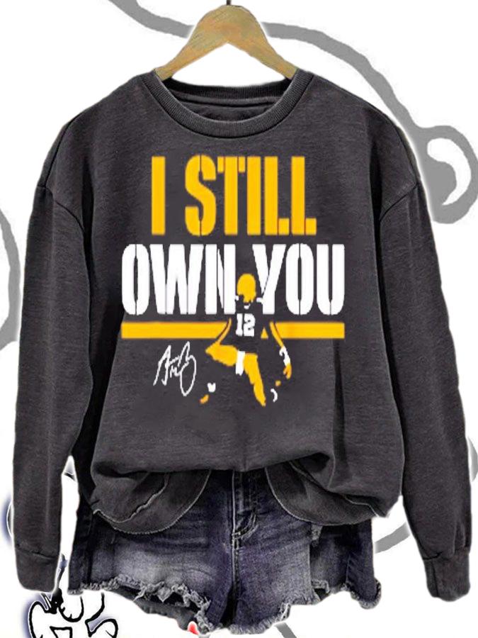 I Still Own You Shirt 12 Great American Motivational Football Fans T-Shirt sweatshirt
