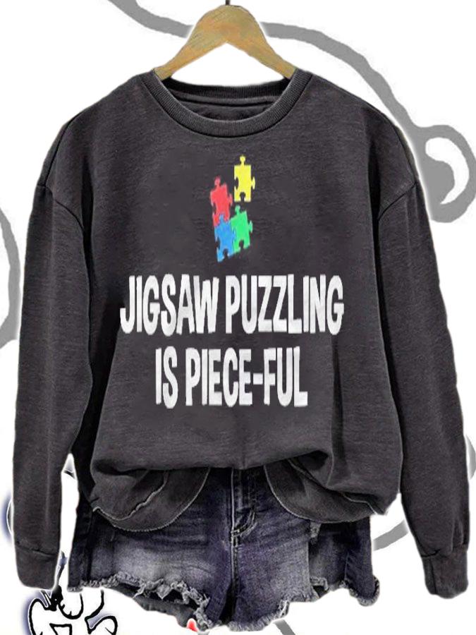 Jigsaw Puzzling Is Piece-Ful Jigsaw Puzzles shirt sweatshirt