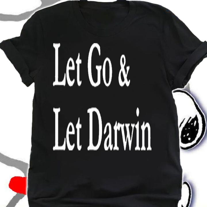 Let's Go & Let Darwin T-Shirt shirt