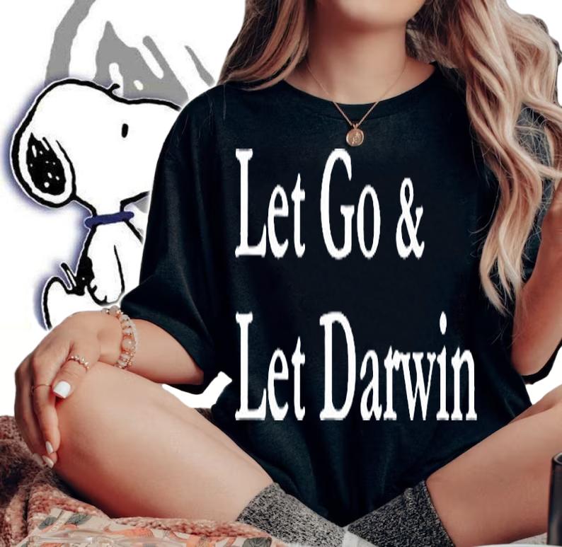 Let's Go & Let Darwin T-Shirt woman shirt