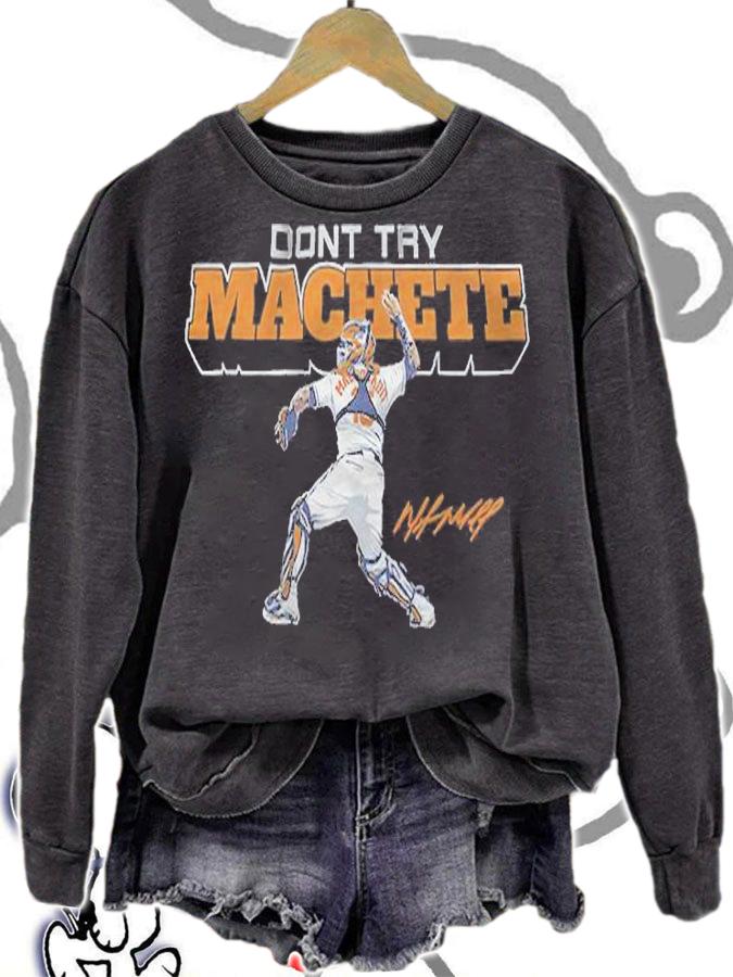 Martn Maldonado Don't Try Machete signature shirt sweatshirt