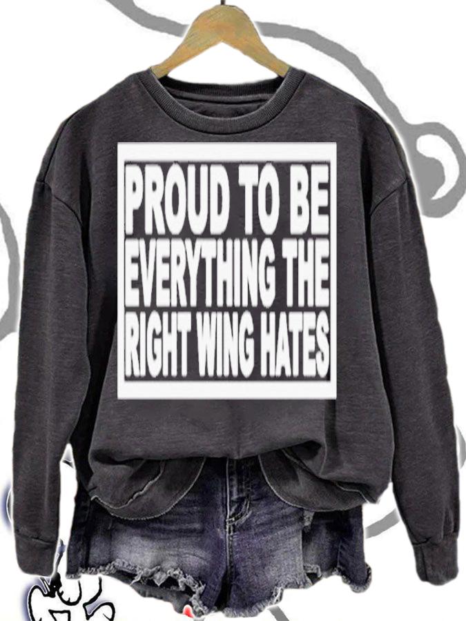 Proud To Be Everything The Right Wing Hates Shirt