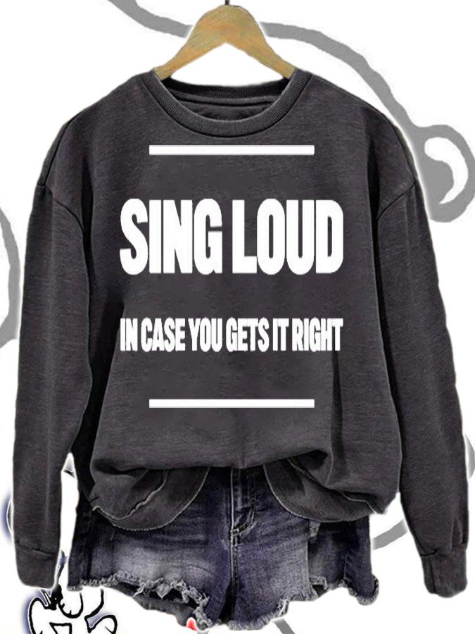 Sing Loud In Case You Get It Right T-Shirt