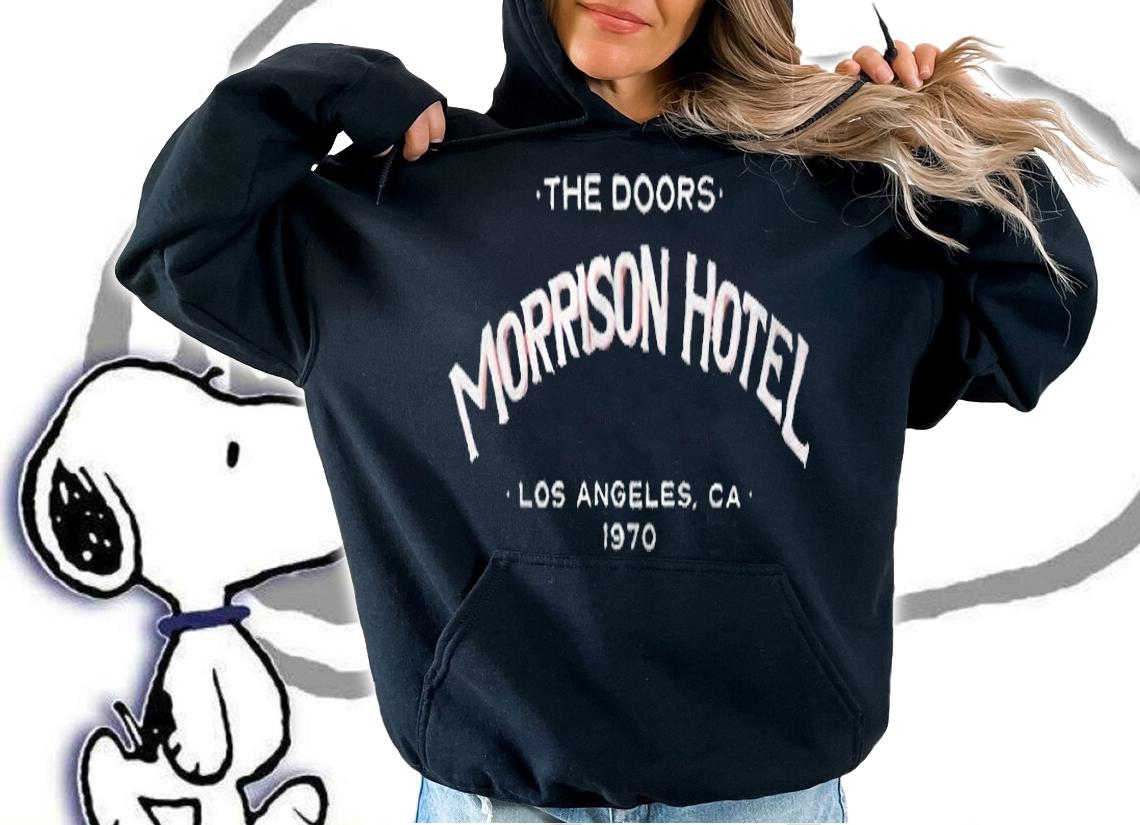 The Doors Morrison Hotel Los Angeles CA 1970 T-shirt hoodie