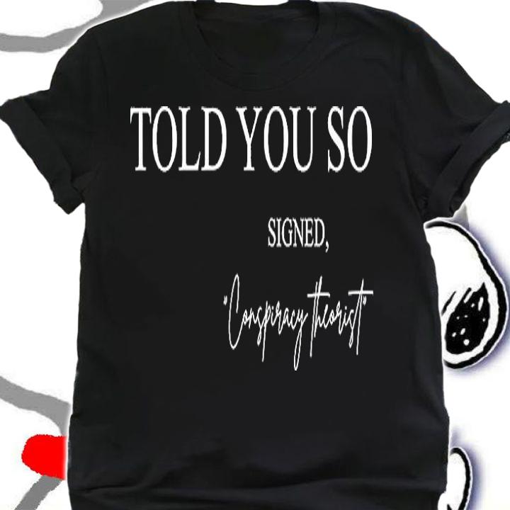 Told You So Signed T-Shirt shirt