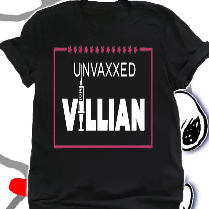 Unvaxxed Villian T-shirt shirt