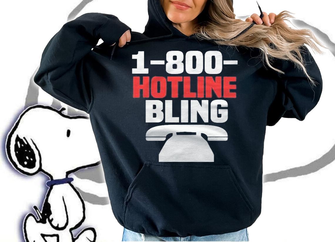 DJ Hotline Bling 1 800 Hotline Bling Album Shirt hoodie