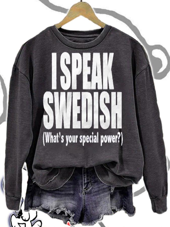 I Speak Swedish Whats Your Special Power Sweden Shirt sweatshirt