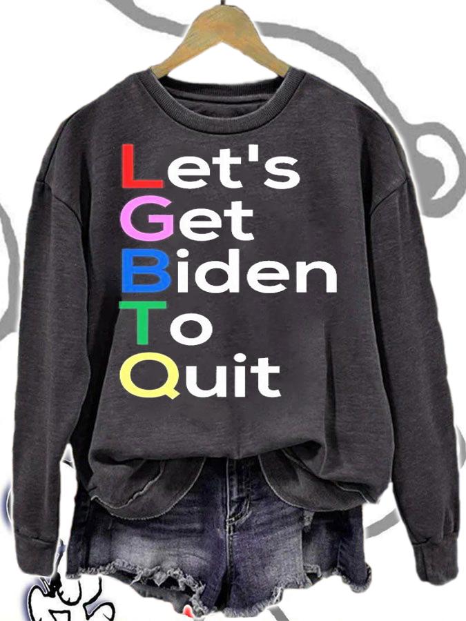 Let's Get Biden To Quit Lets Get Biden To Quit LGBTQ T-Shirt sweatshirt