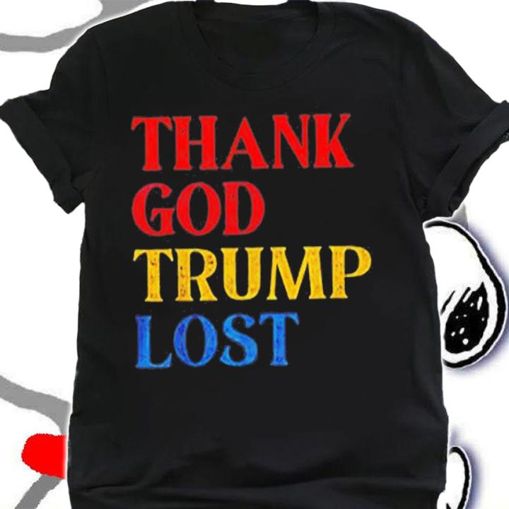 Thank God Trump Lost T-Shirt