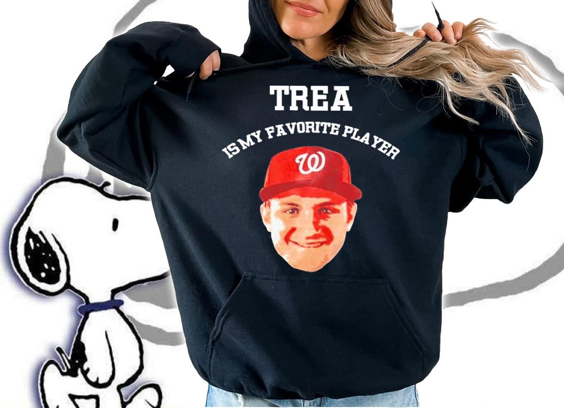 Trea Is My Favorite Player T-Shirt hoodie