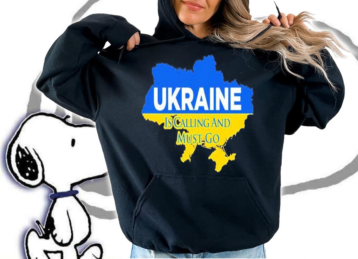 Ukraine Is Calling And I Must Go Map T-Shirt hoodie