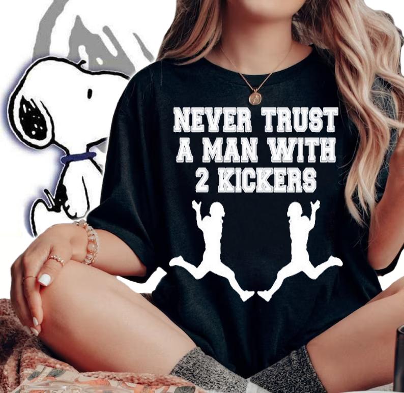 Funny Fantasy Football Never Trust A Man With 2 Kickers T-Shirt