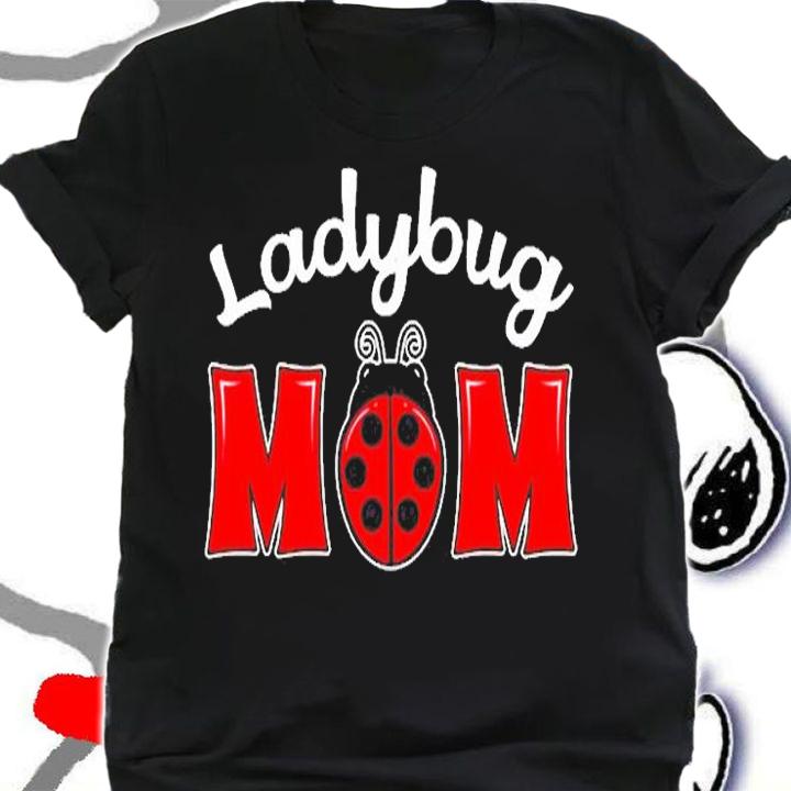 Ladybug Mom Lover Insect Bug Entomologist Mothers Day T-Shirt shirt