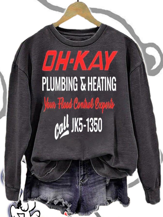 Oh-kay Plumbing and Heating Your Flood Control Experts Call Jk5-1350 Shirt sweatshirt