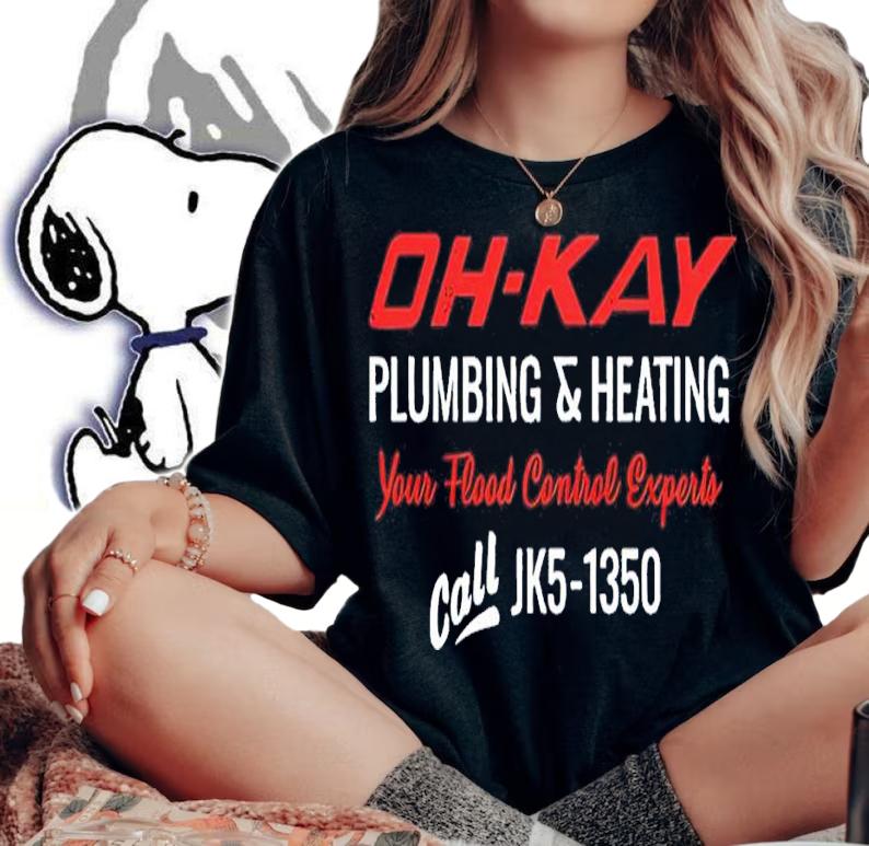 Oh-kay Plumbing and Heating Your Flood Control Experts Call Jk5-1350 Shirt woman shirt