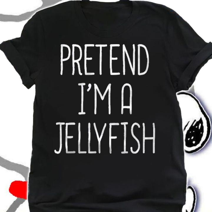 Pretend Im A Jellyfish Easy Halloween Costume shirt shirt