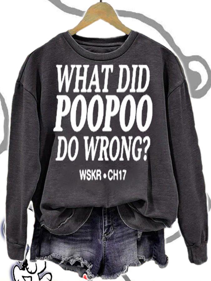 What Did Poopoo Do Wrong Wskr Ch17 T-Shirt sweatshirt