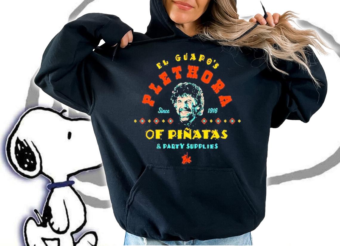 El Guapo's Plethora Of Piatas And Party Supplies Since 1916 Shirt