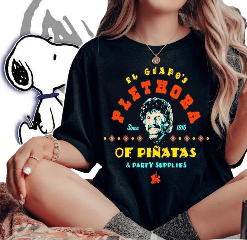 El Guapo's Plethora Of Piatas And Party Supplies Since 1916 Shirt