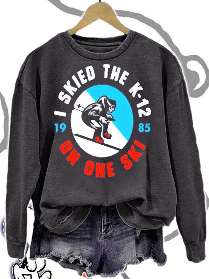 I Skied The K-12 On One Ski 1985 Shirt sweatshirt