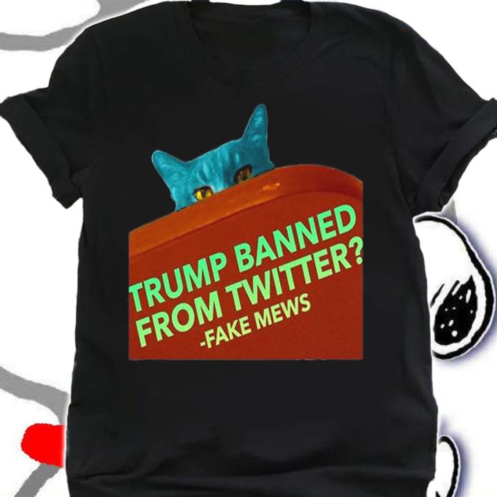 Sassy Political Cat Trump Banned from Twitter Fake T-Shirt