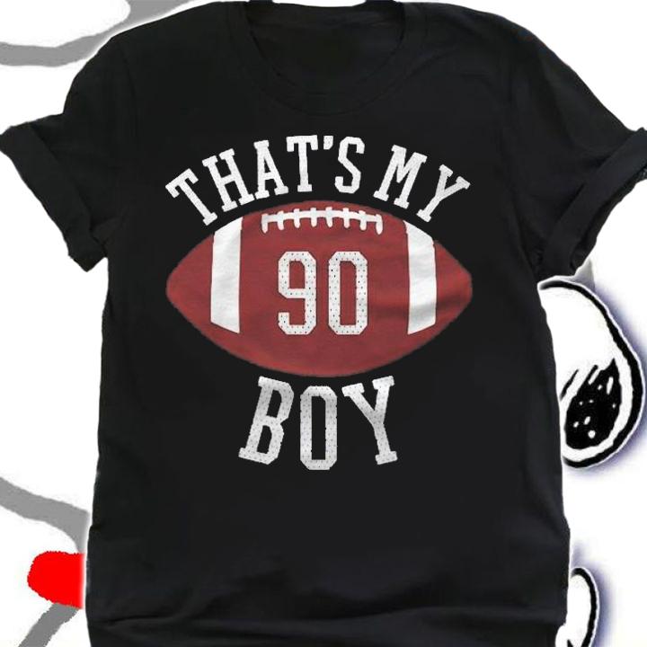 Thats My Boy 90 Football Number 90 Jersey Football Mom Dad Shirt