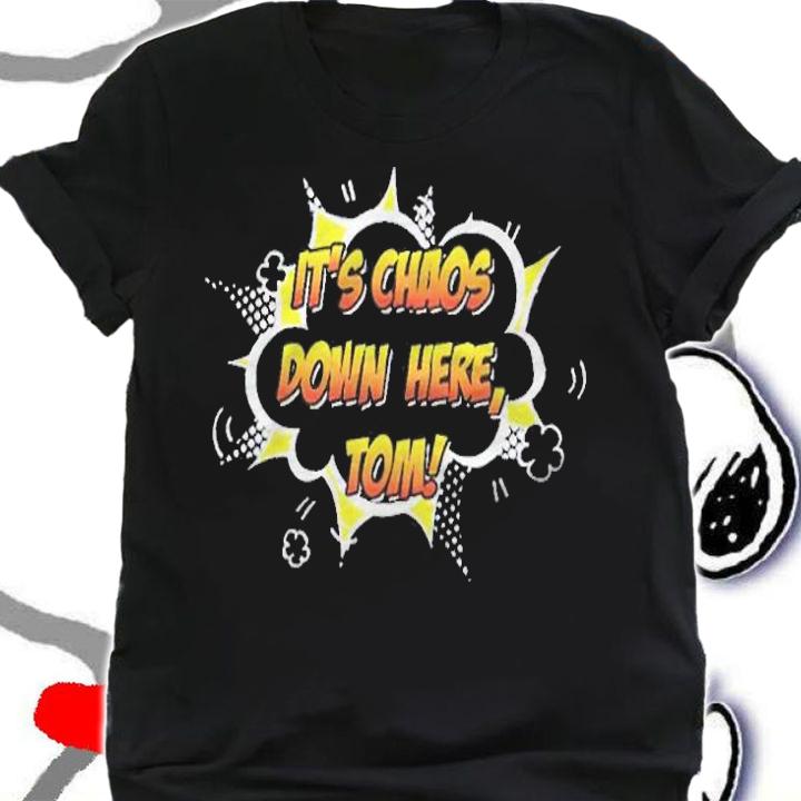 True crime obsessed it's chaos down here Tom T-shirt shirt