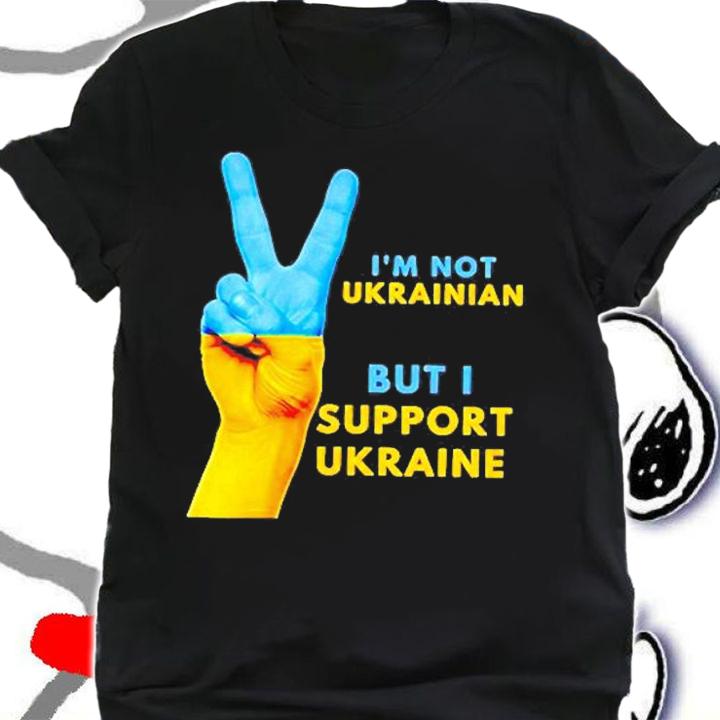 I Am Not Ukrainian But I Support Ukraine T-Shirt shirt