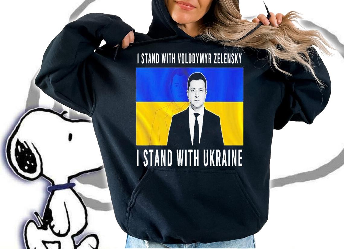 I Stand With Volodymyr Zelensky I Stand With Ukraine T-Shirt hoodie
