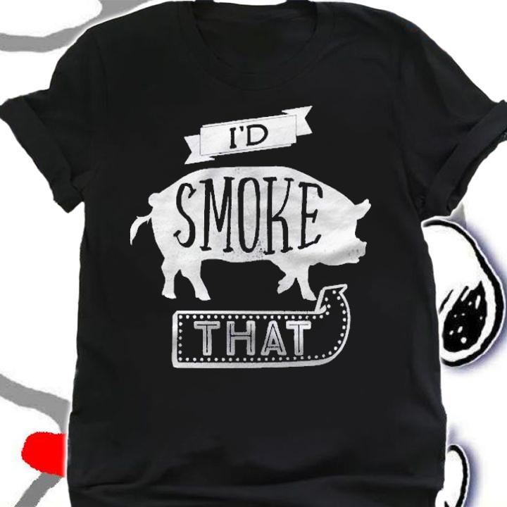 Id Smoke That Funny Bbq Pit Grilling Shirt