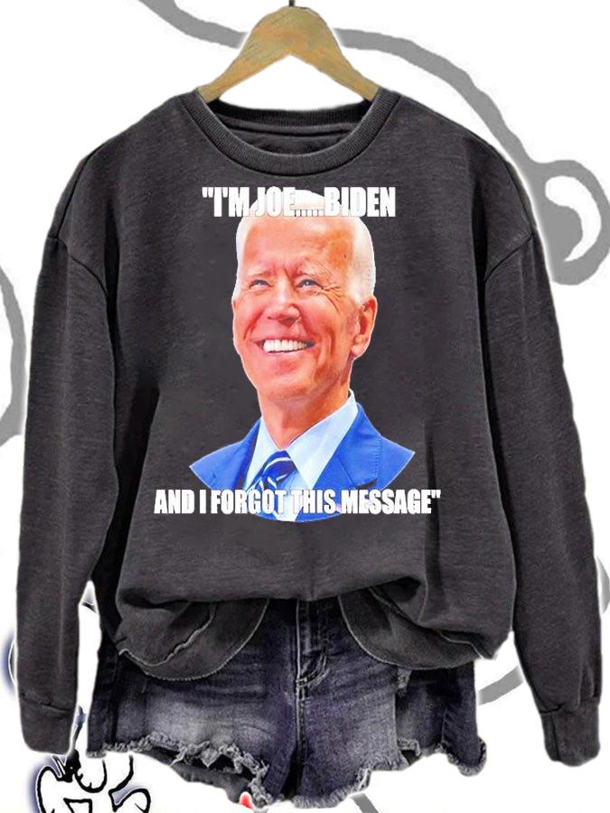 Im Joe Biden And I Forgot This Message T-Shirt