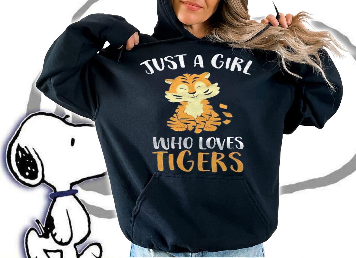 Just A Girl Who Loves Tigers Cute Tiger Pullover Shirt hoodie