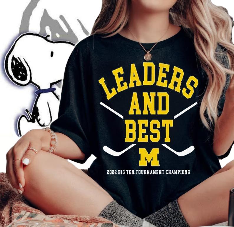 Michigan Hockey 2022 Big Ten Tournament Champions Leaders And Best T-Shirt woman shirt