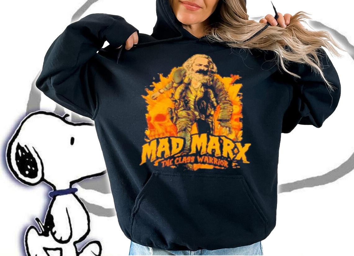Official Mad Marx The Class Warrior Shirt hoodie