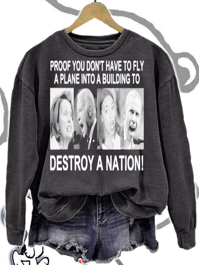 Proof You Don't Have To Fly A Plane Into A Building To Destroy A Nation Shirt sweatshirt