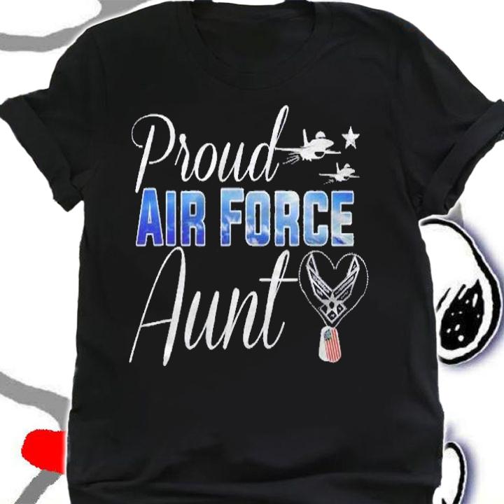 Proud Air Force Aunt Hear Us Air Force Military Shirt shirt