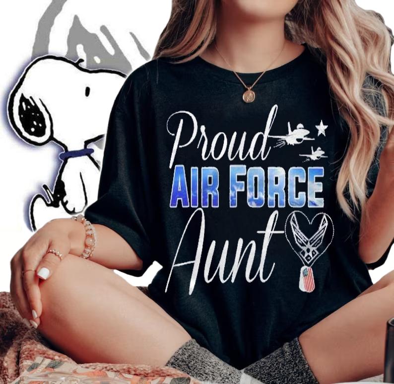 Proud Air Force Aunt Hear Us Air Force Military Shirt woman shirt