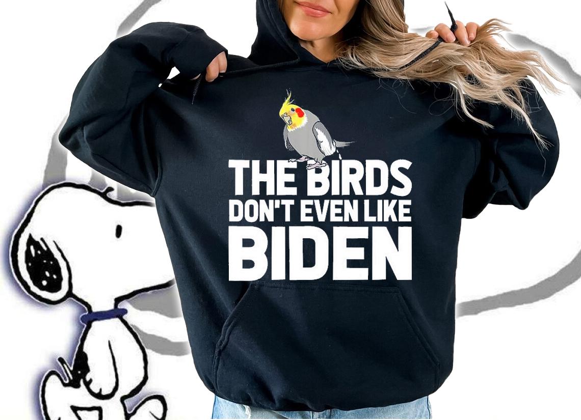 The Birds Don't Even Like Biden, Biden Bird Poop T-Shirt