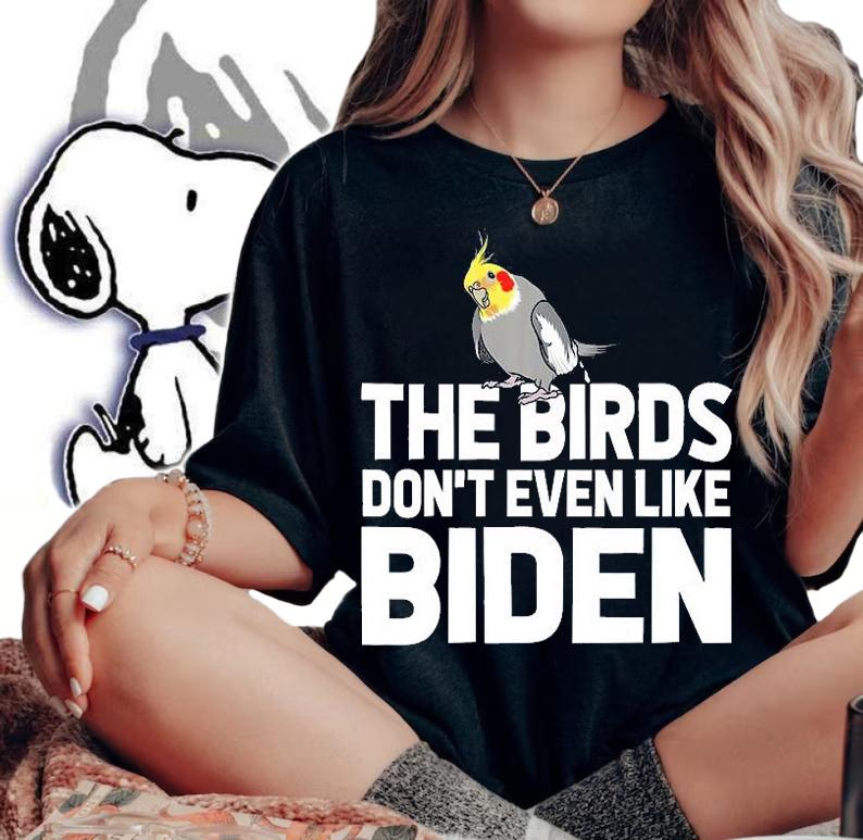 The Birds Don't Even Like Biden, Biden Bird Poop T-Shirt