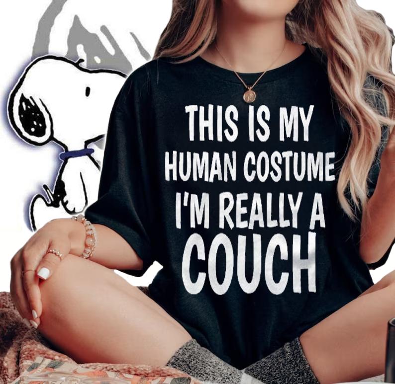 This Is My Human Costume Im Really A Couch Shirt woman shirt