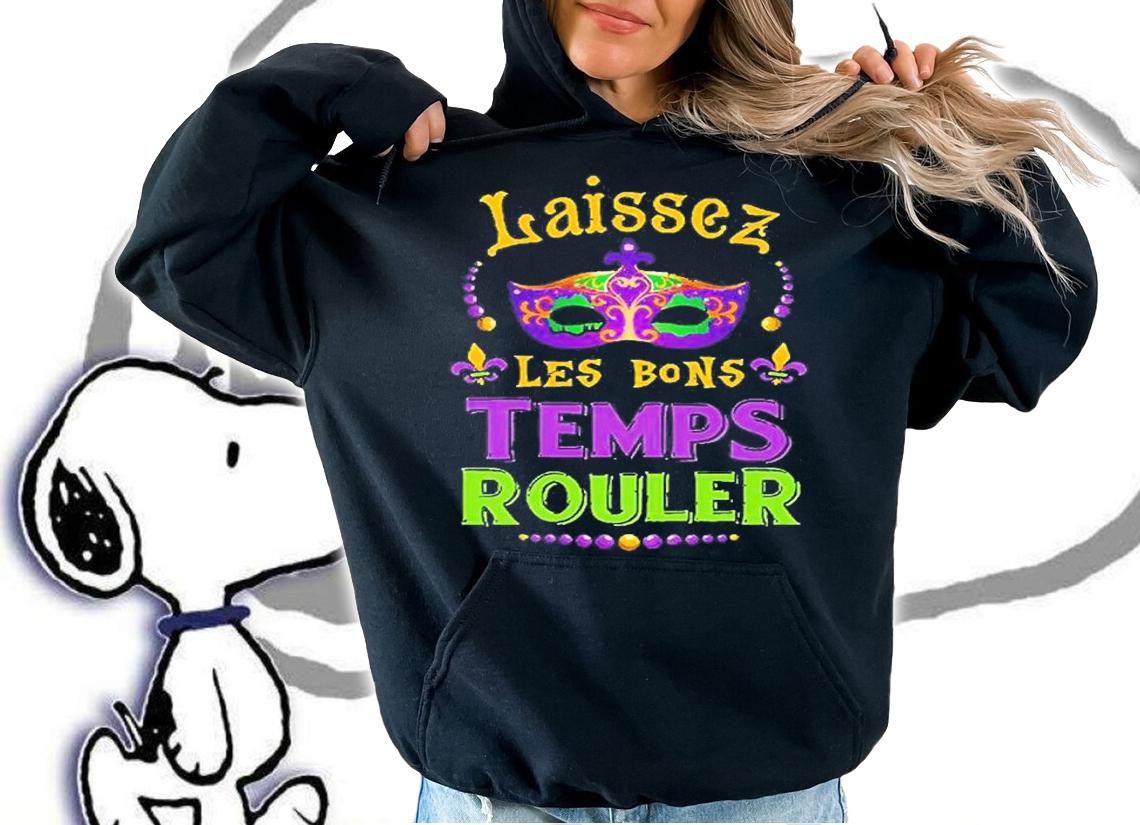Laissez Les Bons Temps Rouler Mardi Gras t-shirt hoodie