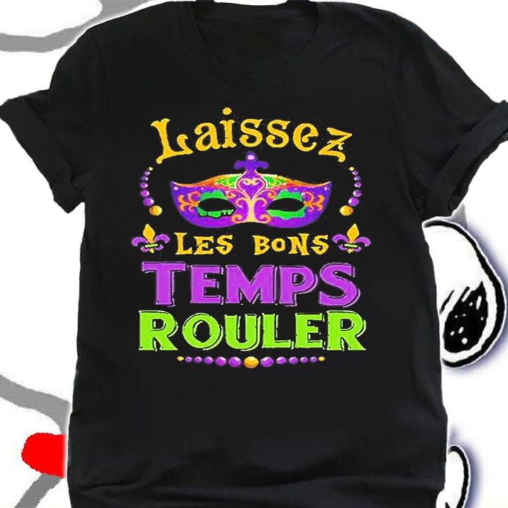 Laissez Les Bons Temps Rouler Mardi Gras t-shirt shirt