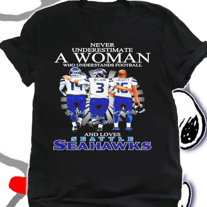 Never Underestimate A Woman Who Understands Football And Loves Seattle Seahawks Shirt shirt