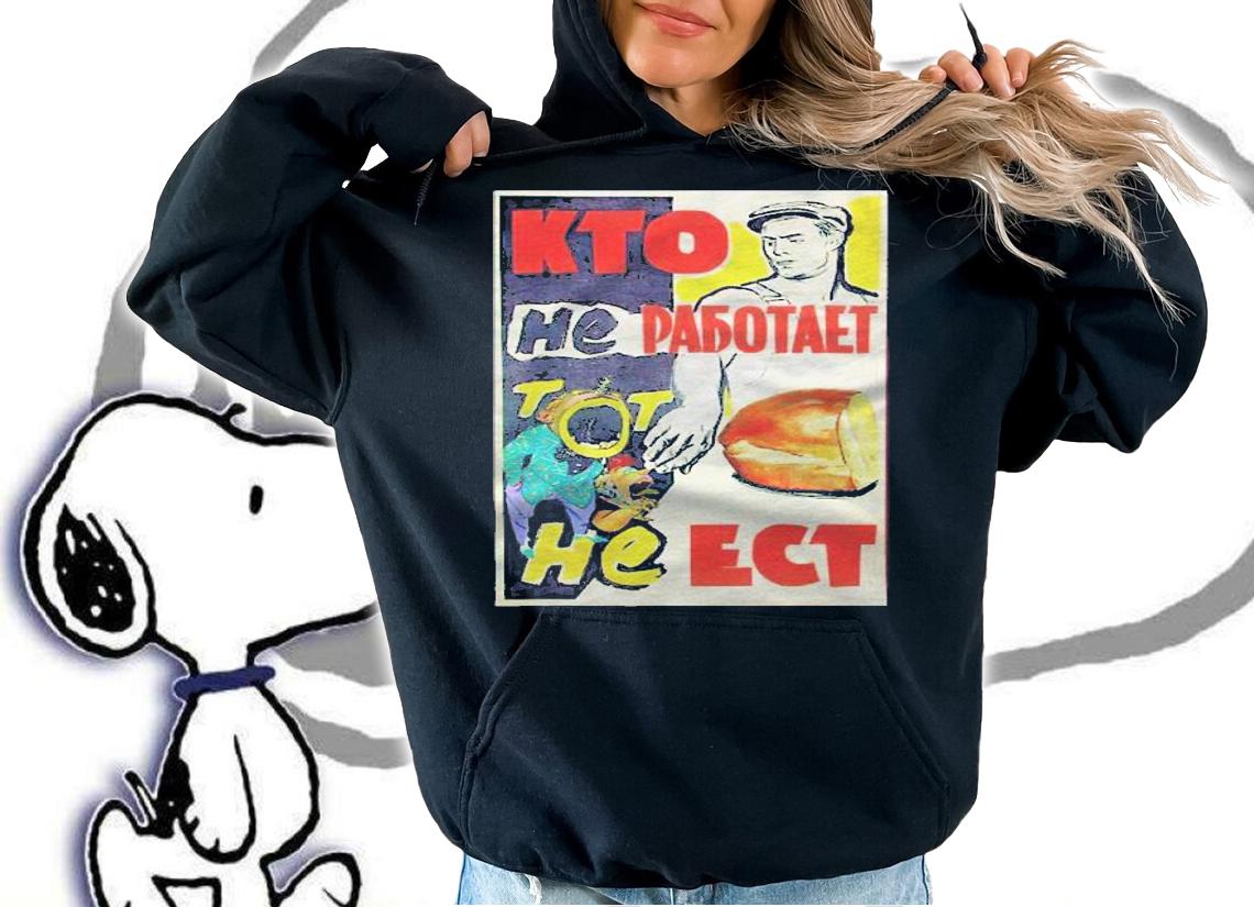 Soviet Union Propaganda Poster Unreported Employment Shirt hoodie